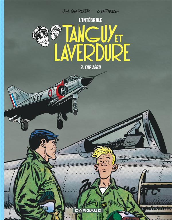 LES AVENTURES DE TANGUY ET LAVERDURE - INTEGRALES - TOME 3 - CAP ZERO - CHARLIER JEAN-MICHEL - Dargaud