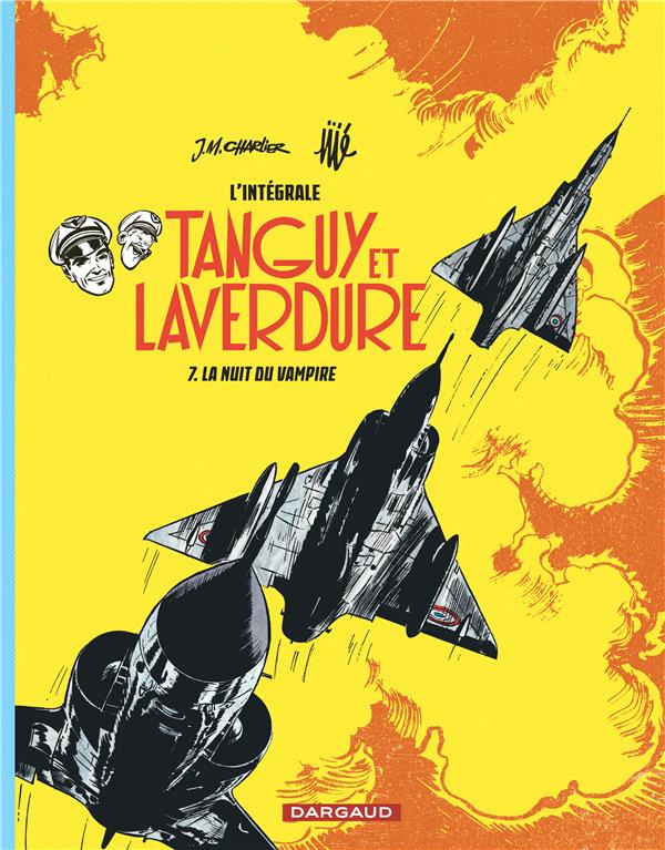LES AVENTURES DE TANGUY ET LAVERDURE - INTEGRALES - TOME 7 - LA NUIT DU VAMPIRE - CHARLIER JEAN-MICHEL - Dargaud