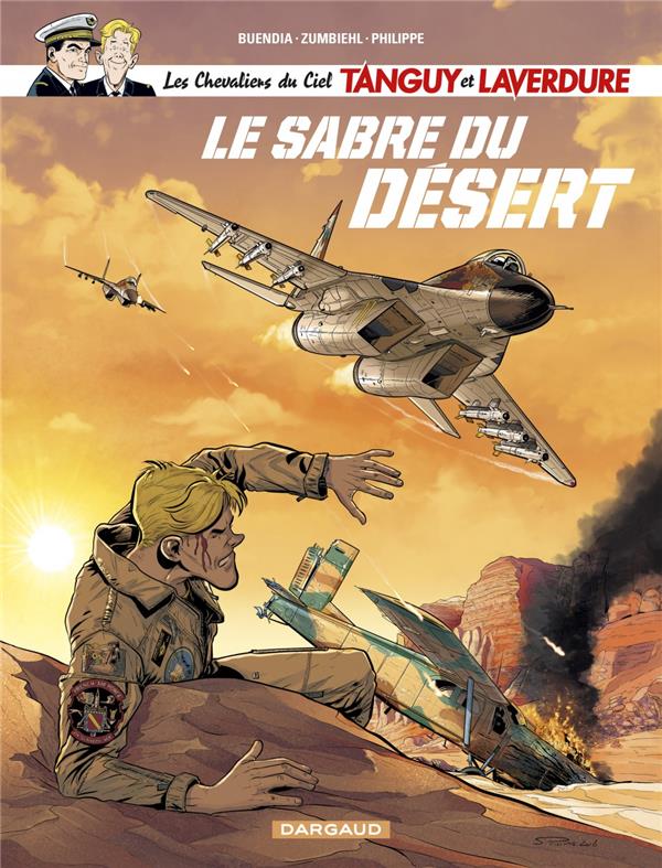 LES CHEVALIERS DU CIEL TANGUY ET LAVERDURE - TOME 7 - LE SABRE DU DESERT - ZUMBIEHL FREDERIC - DARGAUD