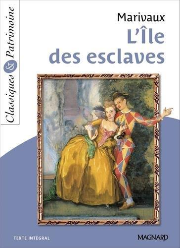 L-ILE DES ESCLAVES - BAC FRANCAIS 1RE 2022 - CLASSIQUES ET PATRIMOINE - MARIVAUX/MALTERE - Magnard