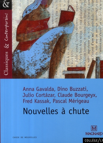 NOUVELLES A CHUTE 1 - CLASSIQUES ET CONTEMPORAINS - GAVALDA/BUZZATI - MAGNARD