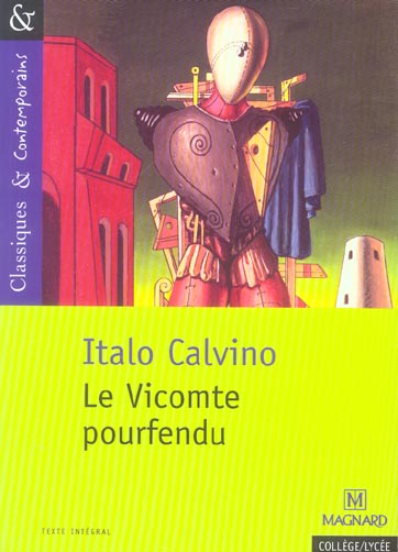 LE VICOMTE POURFENDU - CLASSIQUES ET CONTEMPORAINS - CALVINO/GAMARD - MAGNARD