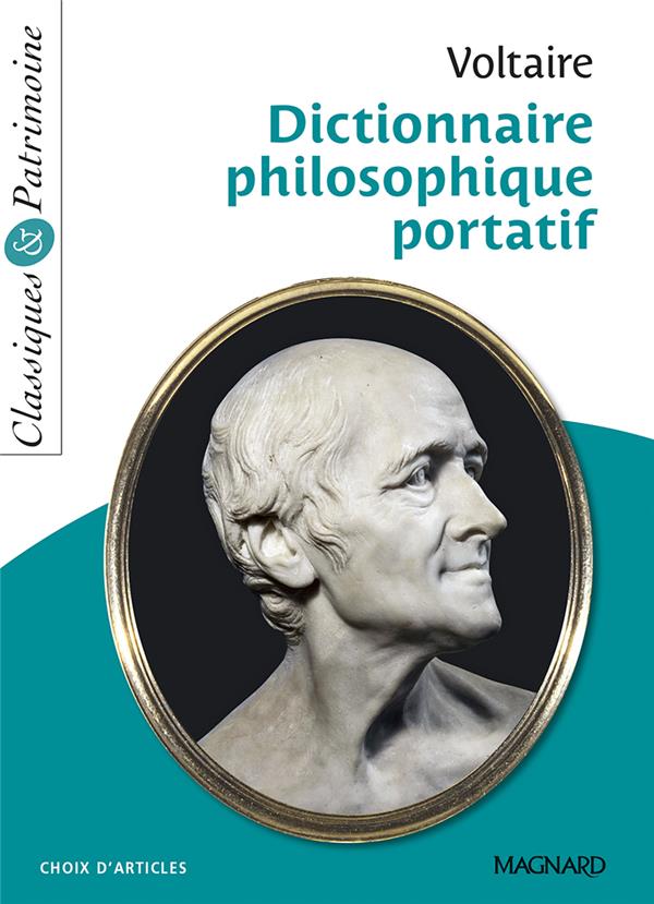 DICTIONNAIRE PHILOSOPHIQUE PORTATIF - CLASSIQUES ET PATRIMOINE - VOLTAIRE/MALTERE - MAGNARD