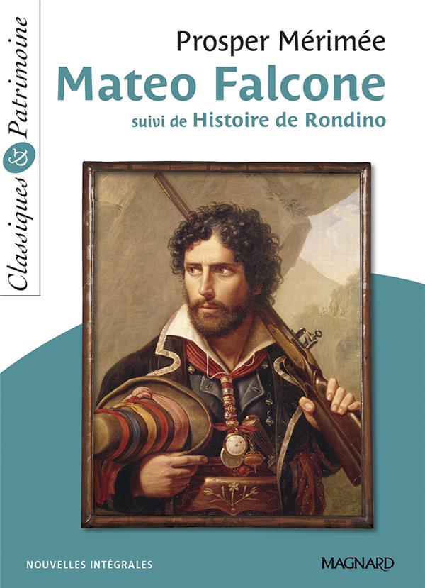 MATEO FALCONE - CLASSIQUES ET PATRIMOINE - SUIVI DE L-HISTOIRE DE RONDINO - MERIMEE/YAO - MAGNARD