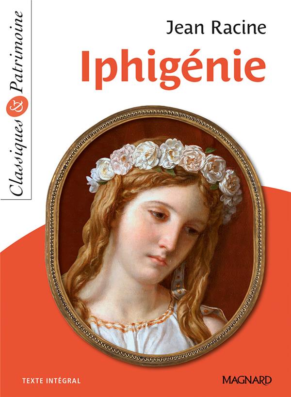 IPHIGENIE - CLASSIQUES ET PATRIMOINE - RACINE/COLY - MAGNARD