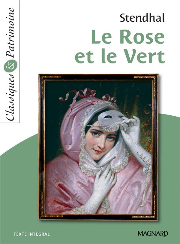 LE ROSE ET LE VERT - CLASSIQUES ET PATRIMOINE - STENDHAL - MAGNARD