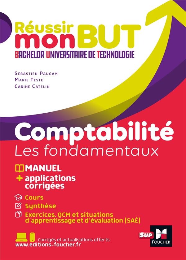 REUSSIR MON BUT : BACHELOR UNIVERSITAIRE DE TECHNOLOGIE - COMPTABILITE - PAUGAM/TESTE/CATELIN - FOUCHER