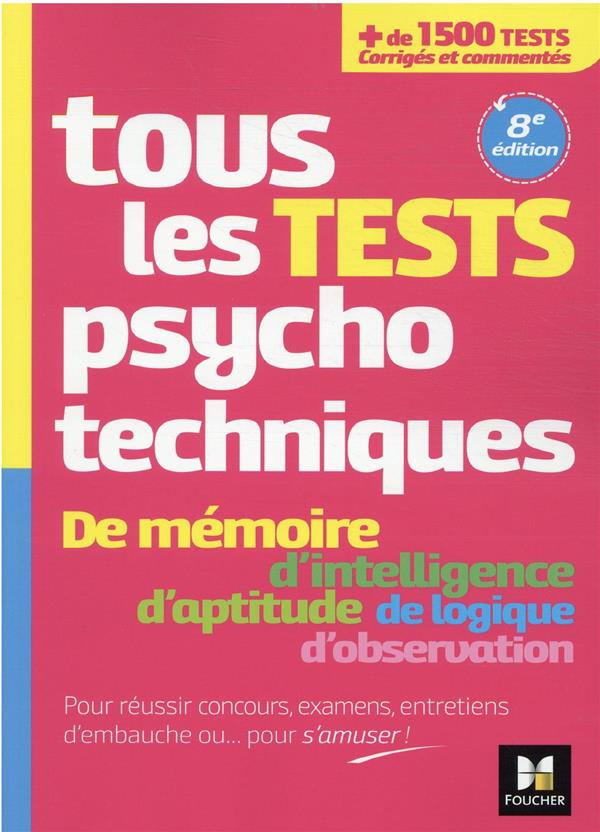 TOUS LES TESTS PSYCHOTECHNIQUES, MEMOIRE, INTELLIGENCE, APTITUDE, LOGIQUE, OBSERVATION - CONCOURS - BEAL/BONJEAN - FOUCHER