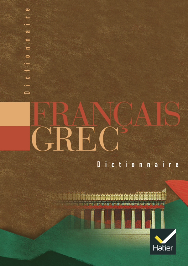 DICTIONNAIRE FRANCAIS / GREC -   - HATIER