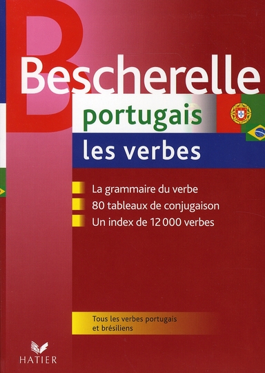 BESCHERELLE PORTUGAIS : LES VERBES - OUVRAGE DE REFERENCE SUR LA CONJUGAISON PORTUGAISE - FREIRE NAIADE-ANIDO - HATIER JEUNESSE