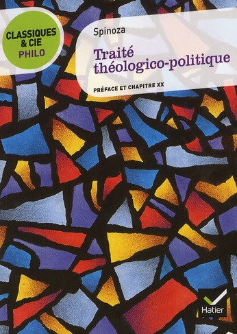 CLASSIQUES & CIE PHILO - TRAITE THEOLOGICO- POLITIQUE - PREFACE DU CHAPITRE XX - SPINOZA/PARDO - HATIER JEUNESSE