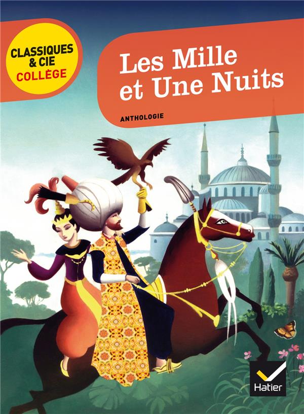 LES MILLE ET UNE NUITS - SUIVI D-UNE ENQUETE COMMENT VIVAIT-ON AU TEMPS DES CALIFES ? - GALLAND ANTOINE - Hatier LES MILLE ET UNE NUITS - SUIVI D-UNE ENQUETE COMMENT VIVAIT-ON AU TEMPS DES CALIFES ? - GALLAND ANTOINE - Hatier