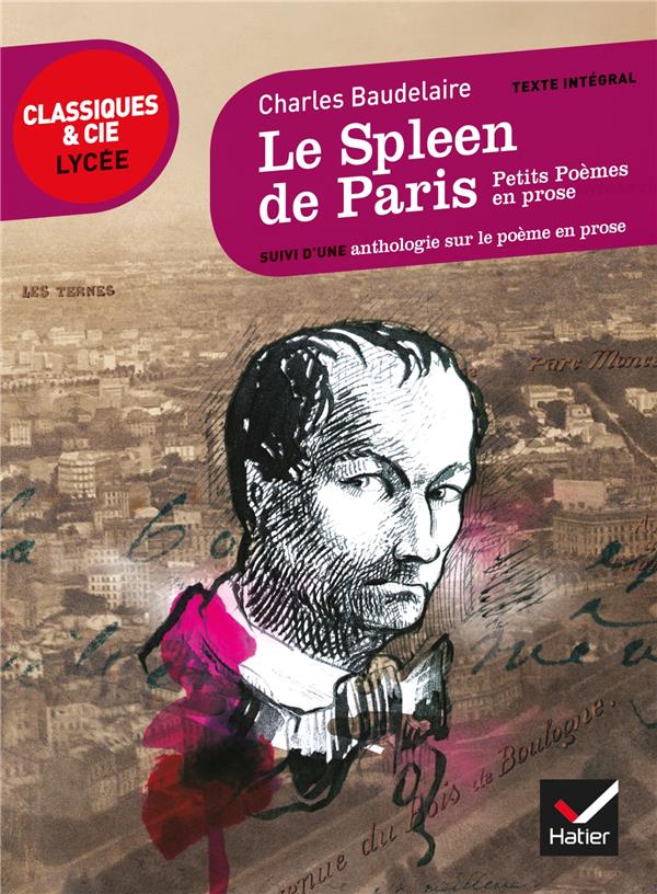 LE SPLEEN DE PARIS (PETITS POEMES EN PROSE) - SUIVI D-UN PARCOURS SUR LE POEME EN PROS - BAUDELAIRE - Hatier