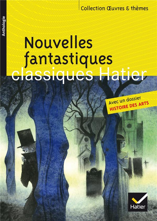 NOUVELLES FANTASTIQUES - POE,  GAUTIER, L-I SLE ADAM, MAUPASSANT, GOGOL - POTELET HELENE - Hatier