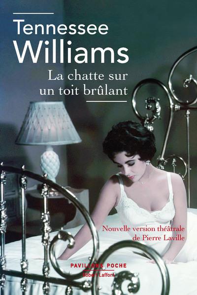 LA CHATTE SUR UN TOIT BRULANT - PAVILLONS POCHE - INEDIT - WILLIAMS - ROBERT LAFFONT