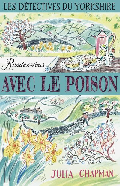 LES DETECTIVES DU YORKSHIRE - TOME 4 RENDEZ-VOUS AVEC LE POISON - VOL04 - CHAPMAN JULIA - ROBERT LAFFONT