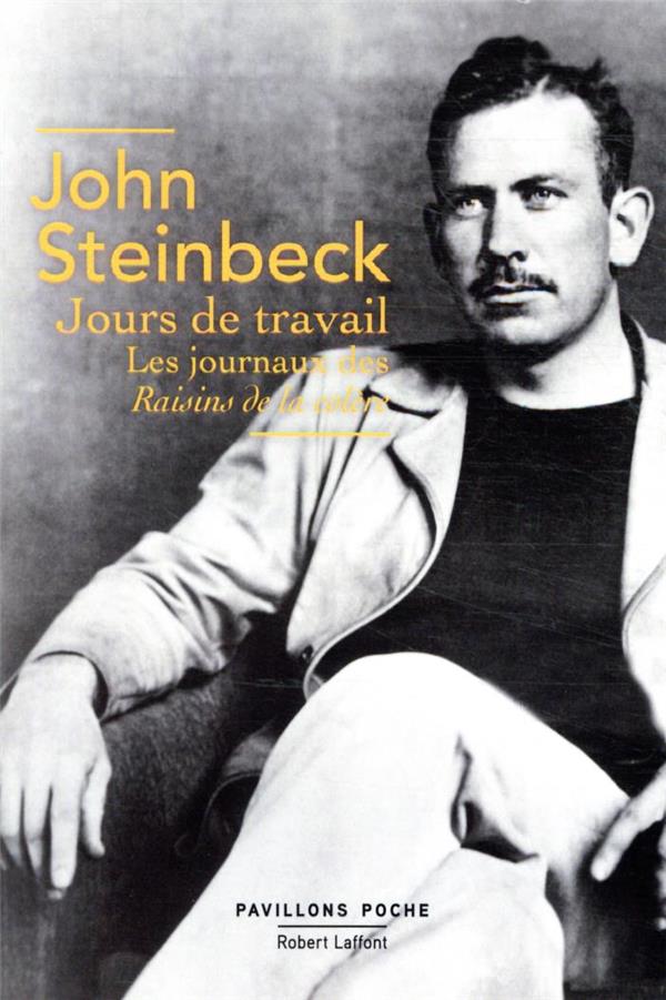 JOURS DE TRAVAIL - LES JOURNAUX DES RAISINS DE LACOLERE - STEINBECK JOHN - ROBERT LAFFONT