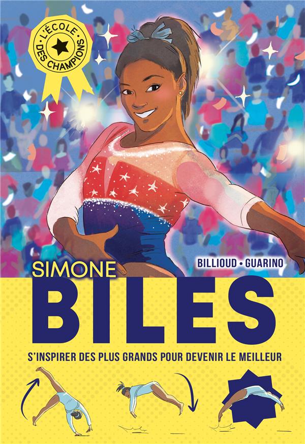 L-ECOLE DES CHAMPIONS - TOME 2 : SIMONE BILES - BILLIOUD/GUARINO - ALBIN MICHEL