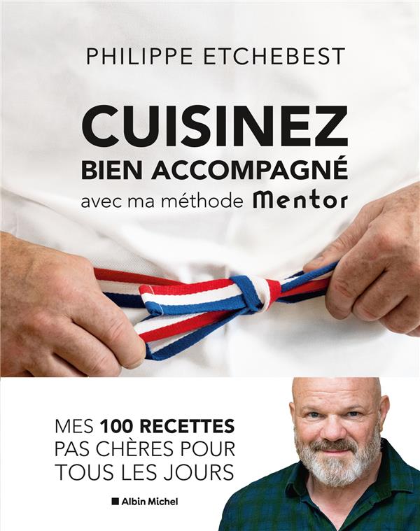 CUISINEZ BIEN ACCOMPAGNE AVEC MA METHODE MENTOR - ETCHEBEST PHILIPPE - ALBIN MICHEL