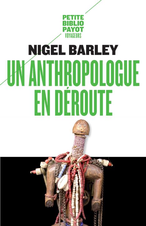 ANTHROPOLOGUE EN DEROUTE (UN) - BARLEY NIGEL - Payot