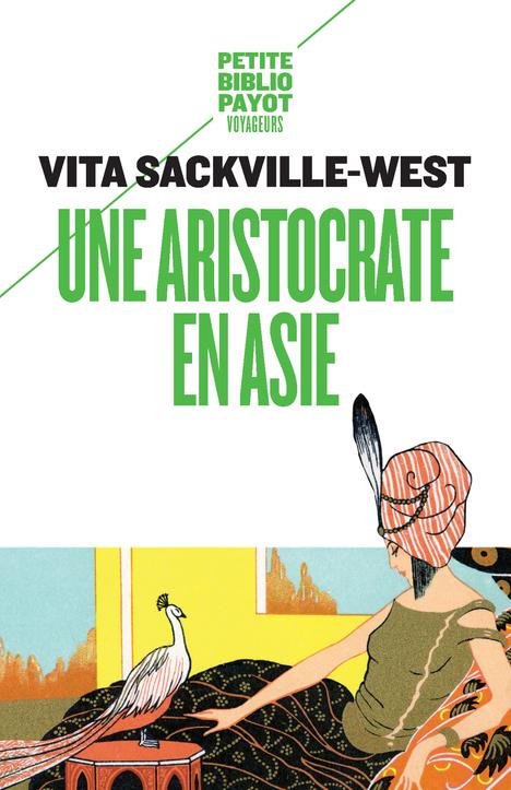 UNE ARISTOCRATE EN ASIE - RECIT D-UN VOYAGE EN PAYS BAKHTYAR, DANS LE SUD-OUEST DE LA PERSE - SACKVILLE-WEST VITA - PAYOT POCHE