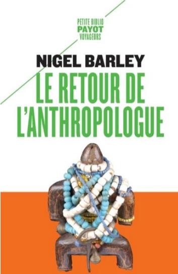 LE RETOUR DE L-ANTHROPOLOGUE - BARLEY NIGEL - PAYOT POCHE