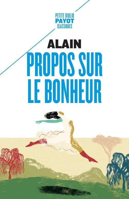 PROPOS SUR LE BONHEUR - ALAIN - PAYOT POCHE