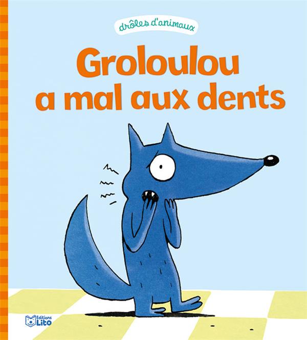 LIVRE GROLOULOU MAL AUX DENTS - XXX - Lito