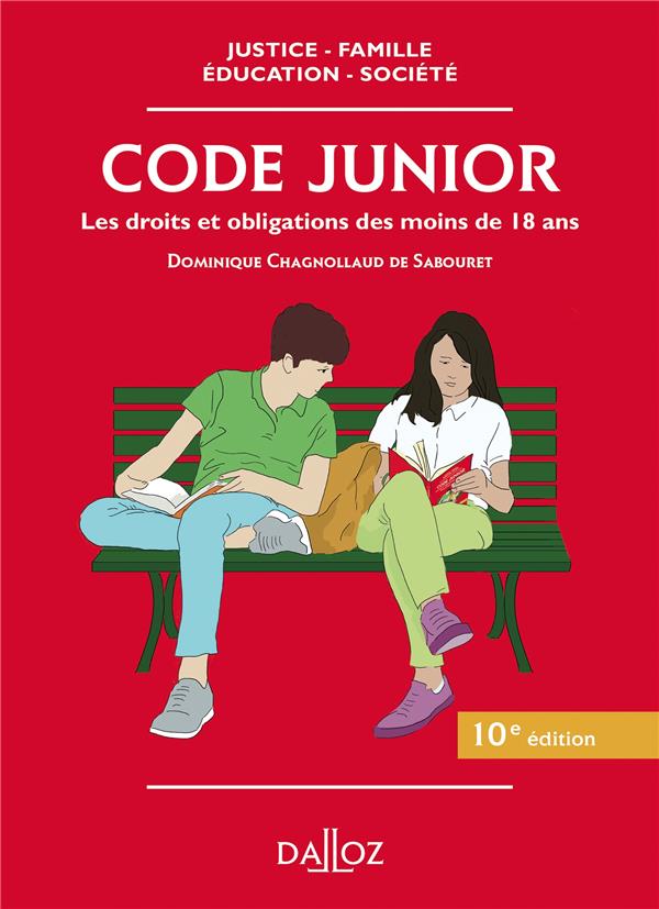 CODE JUNIOR - 10E ED. - LES DROITS ET OBLIGATIONS DES MOINS DE 18 ANS - CHAGNOLLAUD DE SABOU - DALLOZ