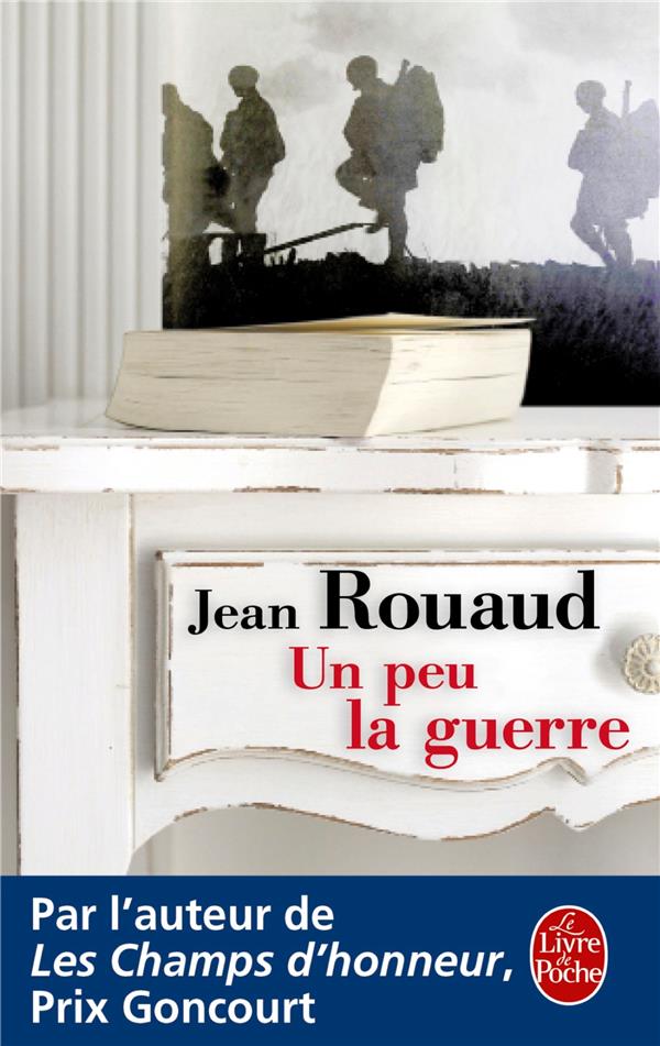 UN PEU LA GUERRE - ROUAUD JEAN - Le Livre de poche