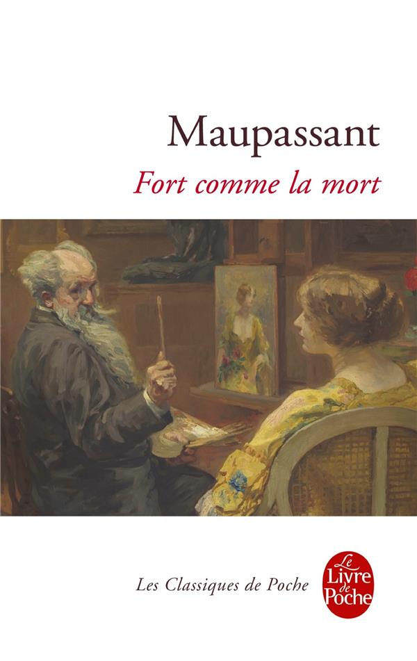 FORT COMME LA MORT - MAUPASSANT GUY - LGF/Livre de Poche