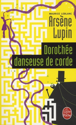 DOROTHEE DANSEUSE DE CORDE - ARSENE LUPIN - LEBLANC MAURICE - LGF/Livre de Poche