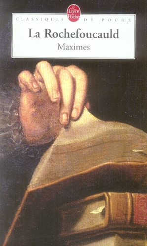 MAXIMES - LA ROCHEFOUCAULD F. - LGF/Livre de Poche