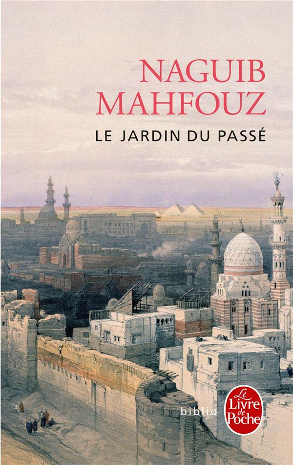 LE JARDIN DU PASSE - MAHFOUZ NAGUIB - LGF/Livre de Poche