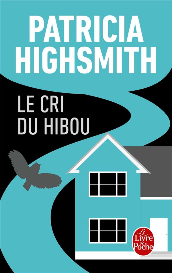 LE CRI DU HIBOU - HIGHSMITH PATRICIA - LGF/Livre de Poche