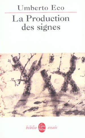 LA PRODUCTION DES SIGNES - ECO UMBERTO - LGF/Livre de Poche