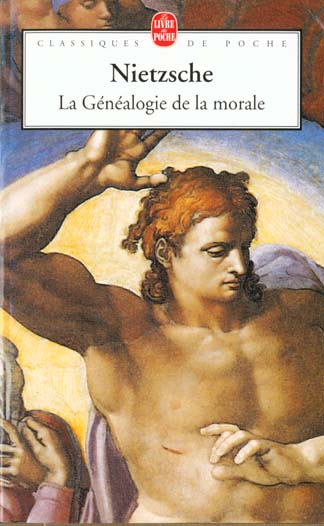 LA GENEALOGIE DE LA MORALE - NIETZSCHE FRIEDRICH - LGF/Livre de Poche LA GENEALOGIE DE LA MORALE - NIETZSCHE FRIEDRICH - LGF/Livre de Poche