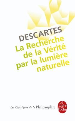 LA RECHERCHE DE LA VERITE PAR LA LUMIERE NA TURELLE - DESCARTES RENE - LGF/Livre de Poche