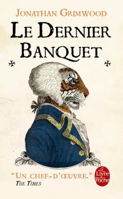 LE DERNIER BANQUET - GRIMWOOD JONATHAN - Le Livre de poche