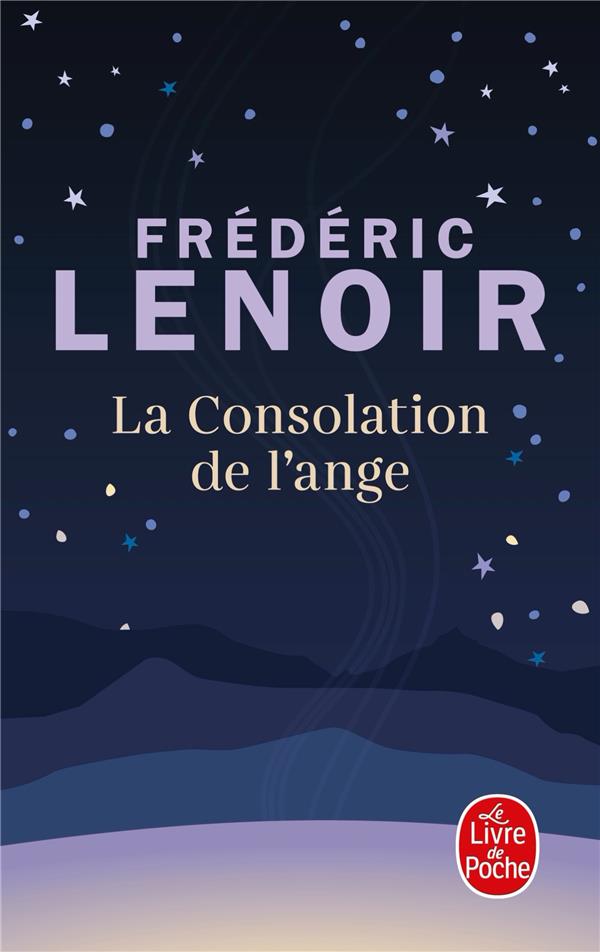 LA CONSOLATION DE L-ANGE - LENOIR FREDERIC - LGF/Livre de Poche LA CONSOLATION DE L-ANGE - LENOIR FREDERIC - LGF/Livre de Poche