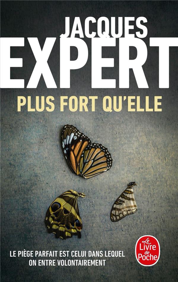 PLUS FORT QU-ELLE - EXPERT JACQUES - LGF/Livre de Poche