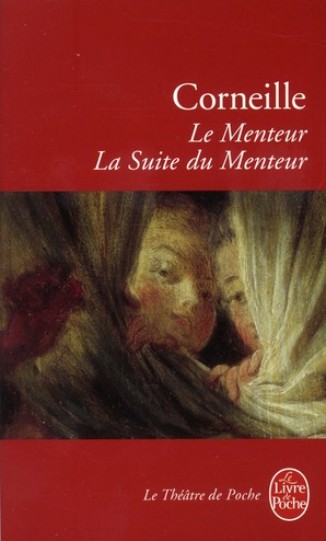 LE MENTEUR SUIVI DE LA SUITE DU MENTEUR - CORNEILLE PIERRE - LGF/Livre de Poche