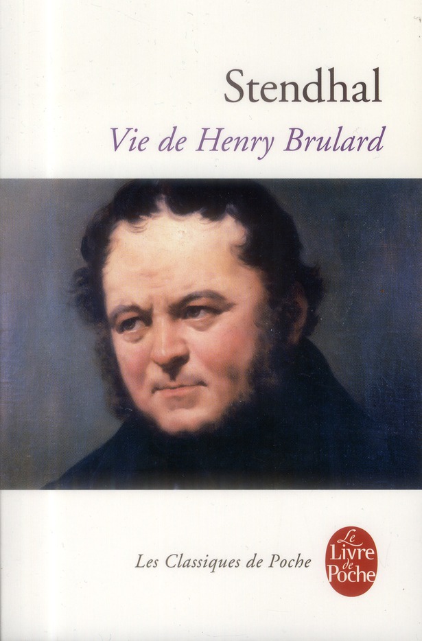 VIE DE HENRY BRULARD - STENDHAL - Le Livre de poche VIE DE HENRY BRULARD - STENDHAL - Le Livre de poche