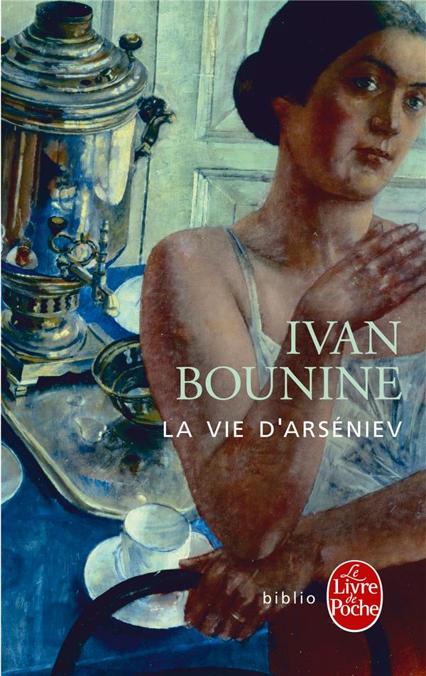 LA VIE D-ARSENIEV - BOUNINE IVAN - LGF/Livre de Poche