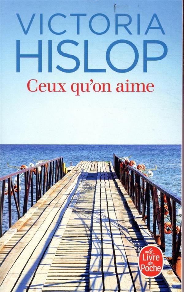 CEUX QU-ON AIME - HISLOP VICTORIA - LGF/Livre de Poche