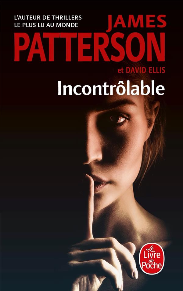 INCONTROLABLE - PATTERSON/ELLIS - LGF/Livre de Poche INCONTROLABLE - PATTERSON/ELLIS - LGF/Livre de Poche