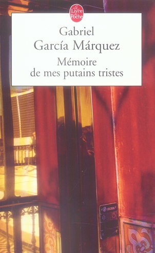 MEMOIRE DE MES PUTAINS TRISTES - GARCIA MARQUEZ G. - LGF/Livre de Poche