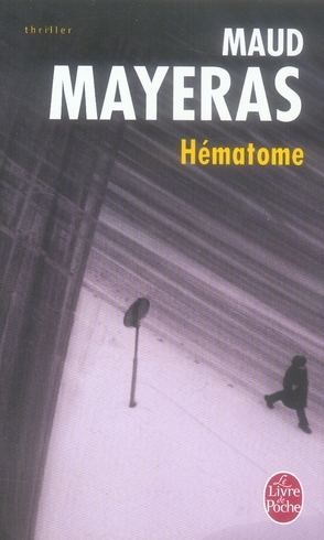 HEMATOME - MAYERAS MAUD - LGF/Livre de Poche