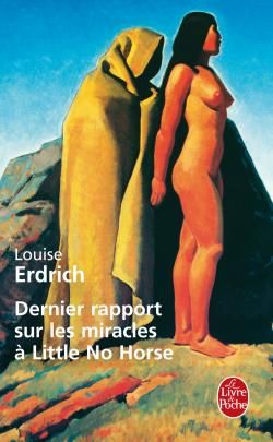 DERNIER RAPPORT SUR LES MIRACLES A LITTLE N O HORSE - ERDRICH LOUISE - LGF/Livre de Poche