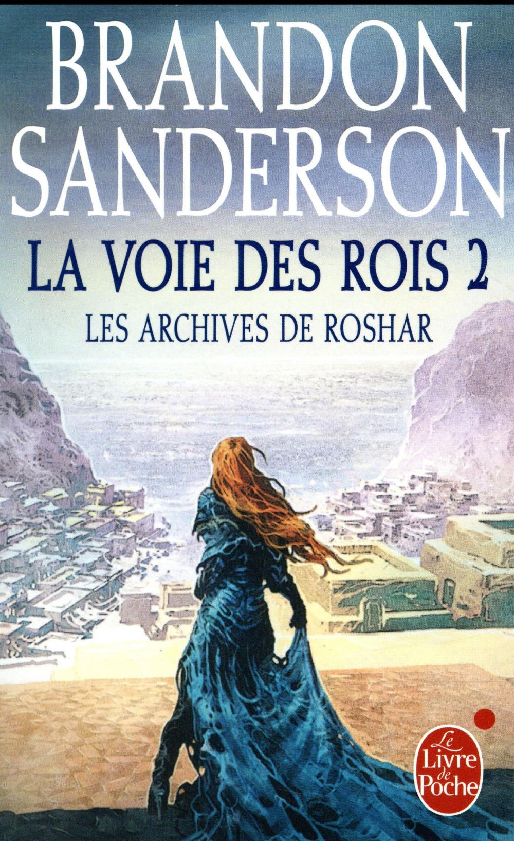 LA VOIE DES ROIS, VOLUME 2 (LES ARCHIVES DE ROSHAR, TOME 1) - SANDERSON BRANDON - LGF/Livre de Poche